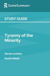 Study Guide: Tyranny of the Minority by Steven Levitsky, Daniel Ziblatt (SuperSummary)