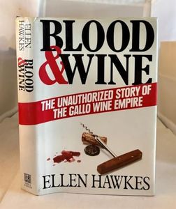 Blood and Wine: Unauthorized Story of the Gallo Wine Empire
