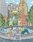 The Big Apple Coloring Book, New York City and Beyond: 48 Unique Illustrations of New York for you to color by hand. Cities and architecture adult coloring book.: 3 (Travel and Cities)