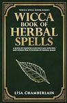 Wicca Book of Herbal Spells: A Begi