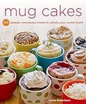 Mug Cakes: 100 Speedy Microwave Tre