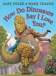 How Do Dinosaurs Say I Love You?