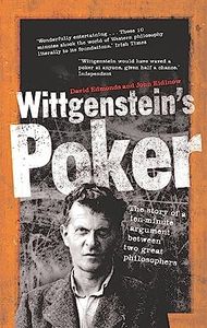 Wittgenstein's Poker: The Story of a Ten Minute Argument Between Two Great Philosophers