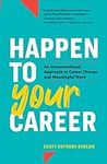 Happen to Your Career: An Unconvent