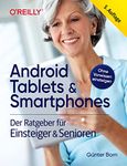 Android Tablets & Smartphones: Der Ratgeber für Einsteiger & Senioren (German Edition)