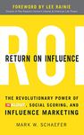 Return On Influence: The Revolutionary Power of Klout, Social Scoring, and Influence Marketing (BUSINESS BOOKS)