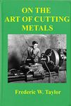 On The Art Of Cutting Metals (Home Shop Machinist Book 1)