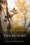 My Long Journey With Tata Motors