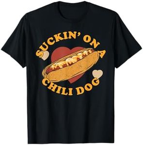 Suckin' On A Chili Dog - Foodie Funny T-Shirt