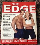 The Edge: Ben and Joe's Weider's Ultimate Guide to Strength, Speed, and Stamina