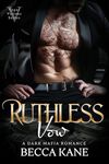 Ruthless Vow: A Dark Mafia Romance (Vegas Vicious Book 2)