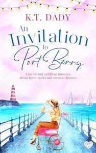 An Invitation to Port Berry: A joyful and uplifting romance about fresh starts and second chances