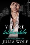 P.S. You're Intolerable: A Grumpy Boss/Single Mom Romance