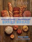 Gluten-Free on a Shoestring Bakes Bread: (Biscuits, Bagels, Buns, and More)