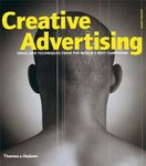 Creative Advertising: Ideas And Techniques From The Worlds Best Campaigns