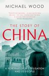 The Story of China: A portrait of a civilisation and its people