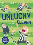 The Unlucky Eleven: A fun football tale for little readers packed with laughs, friendship and a spot of superstition ... (Little Gems)