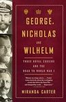 George, Nicholas and Wilhelm: Three