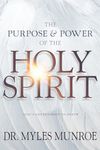 The Purpose and Power of the Holy Spirit: God's Government on Earth: God's Government on Earth (New Edition, Updated & Revised, Study Guide Questions Added)