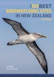 The 50 Best Birdwatching Sites in New Zealand (Naturalists' Guides)