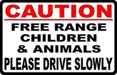 The Outdoor Warning Signs Caution Free Range Children & Animals Sign Drive Slowly Slow Down Neighbor Speeds Slower. 8×12 inches Metal tin Signs for Industrial Road Safety W096