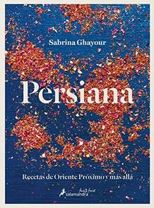 Persiana: Recetas de Oriente Próximo y más allá (Salamandra fun & food)