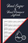 Blood Sugar & Blood Pressure Logbook: Daily 2 Year Monitor Pressure and Sugar | Diabetic Glucose Tracker | Note Results 4 Time Before-After Each Meal | Size - 6" x 9"