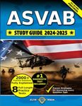 ASVAB Study Guide: The Most Comprehensive Book with 8 Practice Tests, 2000+ Test Questions fully Explained + Insider Tips & Tricks + Proven Strategies to Ace the Exam on Your first Attempt