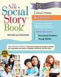 The New Social Story BookTM: Over 150 Social Stories That Teach Everyday Social Skills to Children and Adults with Autism and Their Peers (Anniversary, Revi