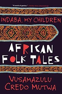 Indaba My Children: African Folktales