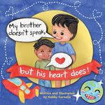 My Brother Doesn't Speak, But His Heart Does!