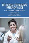 The Dental Foundation Interview Guide: With Situational Judgement Tests