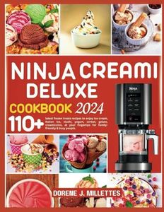 NINJA CREAMI DELUXE COOKBOOK 2024: 110+ latest frozen treats recipes to enjoy ice cream, Italian ice, slushi, yogurt, sorbet, gelato, creamiccino, at your fingertips for family-friendly & busy people