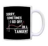 Funny Math Gifts Sometimes I Go Off on a Tangent Math Geek Gifts STEM Engineer Gifts for Math Teachers Gift 11oz Ceramic Coffee Mug