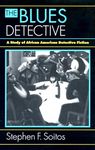 Blues Detective: Study of African American Detective Fiction