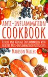 Anti-Inflammation Cookbook: Reduce and Manage Inflammation with Healthy Anti-Inflammatory Diet Recipes