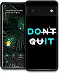 CARLOCA Compatible with Google Pixel 6 Case with Don't Quit Positive Quotes Pattern Ultra Protection Shockproof Soft Silicone TPU Non-Slip Back for Google Pixel 6