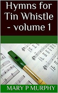 Hymns for Tin Whistle - volume 1