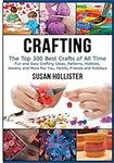 Crafting: The Top 300 Best Crafts: 