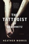 The Tattooist of Auschwitz: A Novel