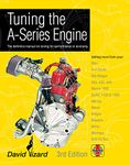 TUNING THE A-SERIES ENGINE (3RD E: The definitive manual on tuning for performance or economy