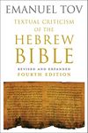 Textual Criticism of the Hebrew Bible: Revised and Expanded Fourth Edition