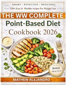 The WW complete point-based diet Cookbook 2026: 120+ Easy, Flavor-Packed Recipes with Smart Meal Plans for Healthy, Sustainable Weight Loss