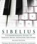 Sibelius: A Comprehensive Guide to Sibelius Music Notation Software Updated and