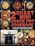 2 Quart Mini Crock Pot Cookbook: 75