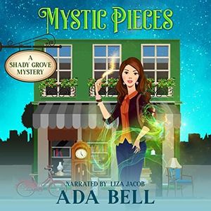 Mystic Pieces: A Shady Grove Psychic Mystery