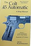 The Colt .45 automatic: A shop manu