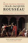 The Major Political Writings of Jean-Jacques Rousseau: The Two Discourses and the Social Contract