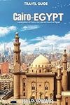 Cairo Egypt Travel Guide 2024: expl