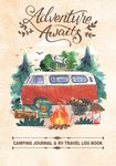 Camping Journal & RV Travel Log Book: Adventure Awaits | Camping Memory Keepsake | Caravan Road Trip Planner to Record Campground and Campsite Notes | Adventure Journal for Campers and Family